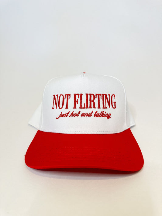 Not Flirting (just hot and talking) Hat